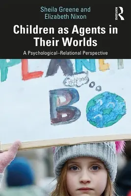 Copiii ca agenți în lumea lor: o perspectivă psihologică și relațională - Children as Agents in Their Worlds: A Psychological-Relational Perspective