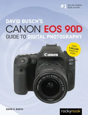 Ghidul fotografiei digitale Canon EOS 90d al lui David Busch - David Busch's Canon EOS 90d Guide to Digital Photography