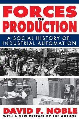 Forțele de producție: O istorie socială a automatizării industriale - Forces of Production: A Social History of Industrial Automation