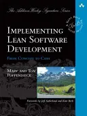 Implementing Lean Software Development: De la concept la numerar - Implementing Lean Software Development: From Concept to Cash