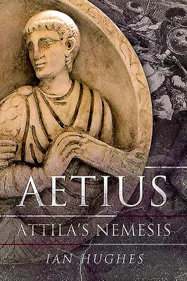 Aetius: Nemesisul lui Attila - Aetius: Attila's Nemesis