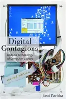 Digital Contagions; A Media Archaeology of Computer Viruses, ediția a doua - Digital Contagions; A Media Archaeology of Computer Viruses, Second Edition