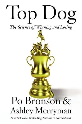 Top Dog: Știința câștigului și a pierderii - Top Dog: The Science of Winning and Losing