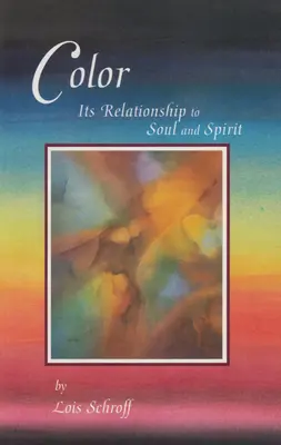 Culoarea: Relația ei cu sufletul și spiritul - Color: Its Relationship to Soul and Spirit