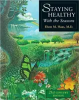 Starea de sănătate în funcție de anotimpuri: Ediția secolului XXI - Staying Healthy with the Seasons: 21st-Century Edition