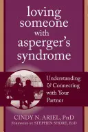 Iubirea cuiva cu sindromul Asperger: Înțelegerea și conectarea cu partenerul tău - Loving Someone with Asperger's Syndrome: Understanding and Connecting with Your Partner