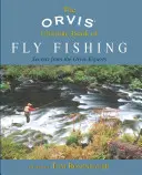Orvis Ultimate Book of Fly Fishing: Secrete de la experții Orvis - Orvis Ultimate Book of Fly Fishing: Secrets from the Orvis Experts