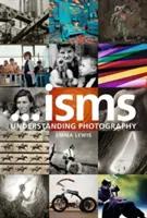 Isms: Înțelegerea fotografiei - Isms: Understanding Photography