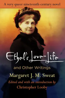 Viața amoroasă a lui Ethel și alte scrieri - Ethel's Love-Life and Other Writings