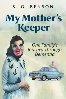 Păstrătorul mamei mele: Călătoria unei familii prin demență - My Mother's Keeper: One family's journey through dementia