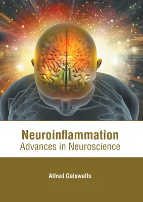 Neuroinflamarea: Progrese în neuroștiință - Neuroinflammation: Advances in Neuroscience