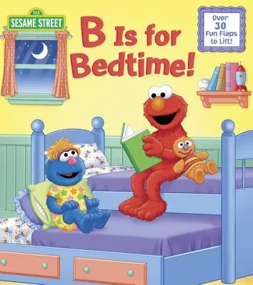 B is for Bedtime! (Sesame Street) - B Is for Bedtime! (Sesame Street)