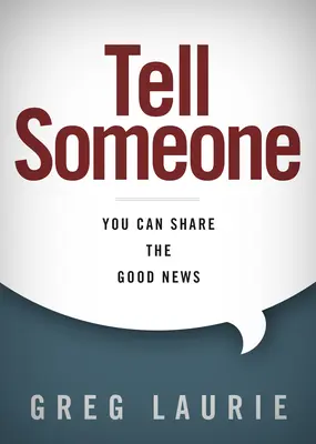 Spune cuiva: Poți împărtăși vestea cea bună - Tell Someone: You Can Share the Good News