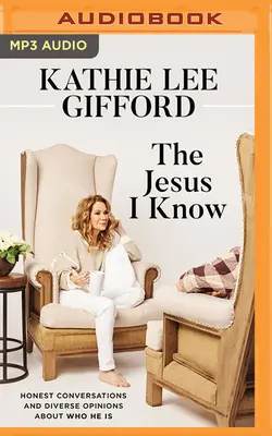 Isus pe care îl cunosc: Conversații sincere și opinii diverse despre cine este El - The Jesus I Know: Honest Conversations and Diverse Opinions about Who He Is