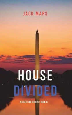 House Divided (Un thriller Luke Stone - Cartea 7) - House Divided (A Luke Stone Thriller-Book 7)