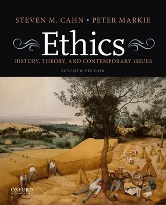 Etică: Istorie, teorie și probleme contemporane - Ethics: History, Theory, and Contemporary Issues