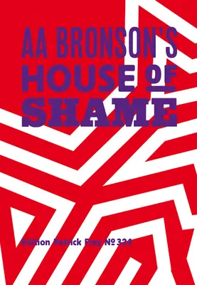 AA Bronson: Casa de rușine a lui AA Bronson - AA Bronson: AA Bronson's House of Shame
