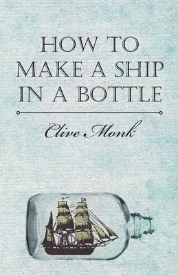 Cum să faci o navă într-o sticlă - How to Make a Ship in a Bottle