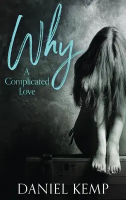 De ce? O dragoste complicată - Why? A Complicated Love