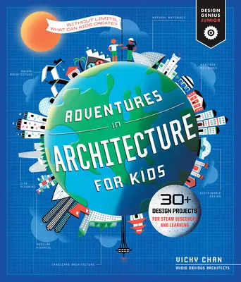 Aventuri în arhitectură pentru copii, 2: 30 de proiecte de design pentru descoperirea și învățarea aburului - Adventures in Architecture for Kids, 2: 30 Design Projects for Steam Discovery and Learning