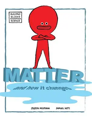 Materia și modul în care aceasta se schimbă - Matter and How It Changes