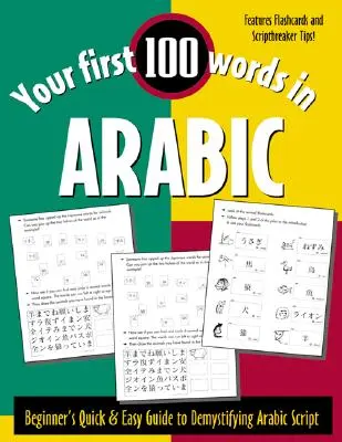 Primele tale 100 de cuvinte în arabă (doar carte): Ghidul rapid și ușor al începătorului pentru demistificarea scripturilor non-romane - Your First 100 Words in Arabic (Book Only): Beginner's Quick & Easy Guide to Demystifying Non-Roman Scripts