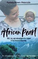 African Pearl - SIDA, pierdere și răscumpărare în umbra munților Rwenzori - African Pearl - AIDS, loss and redemption in the shadow of the Rwenzori Mountains