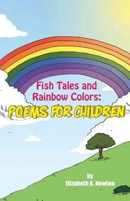 Povești cu pești și culori de curcubeu: Poezii pentru copii - Fish Tales and Rainbow Colors: Poems for Children