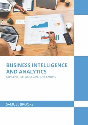 Business Intelligence and Analytics: Concepte, tehnici și aplicații - Business Intelligence and Analytics: Concepts, Techniques and Applications