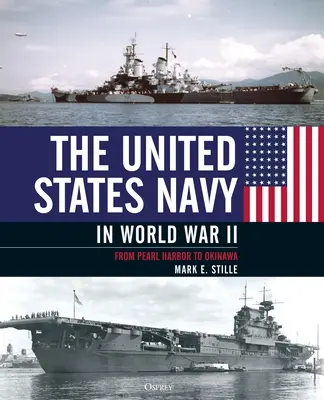 Marina Statelor Unite în Al Doilea Război Mondial: De la Pearl Harbor la Okinawa - The United States Navy in World War II: From Pearl Harbor to Okinawa
