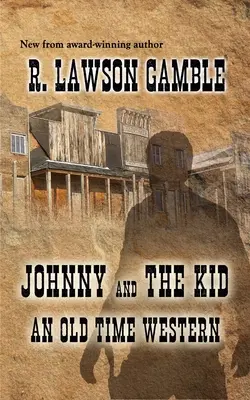 Johnny și puștiul: Un western pe vremuri - Johnny And The Kid: An Old Time Western
