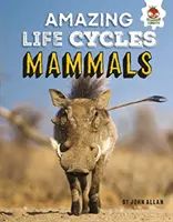 Mamifere - Cicluri de viață uimitoare - Mammals - Amazing Life Cycles