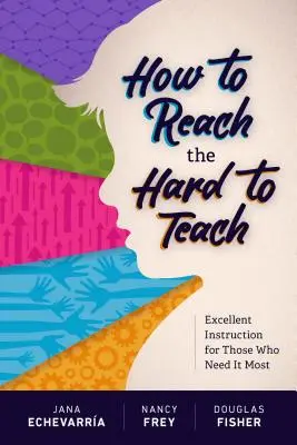 How to Reach the Hard to Teach: Instruire excelentă pentru cei care au cea mai mare nevoie de ea - How to Reach the Hard to Teach: Excellent Instruction for Those Who Need It Most
