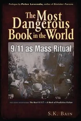 Cea mai periculoasă carte din lume: 9/11 as Mass Ritual - The Most Dangerous Book in the World: 9/11 as Mass Ritual