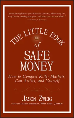 Mica carte a banilor siguri: How to Conquer Killer Markets, Con Artists, and Yourself - The Little Book of Safe Money: How to Conquer Killer Markets, Con Artists, and Yourself