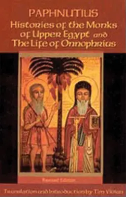 Istoriile călugărilor din Egiptul de Sus și viața lui Onnophrius (Rev) - Histories of the Monks of Upper Egypt and the Life of Onnophrius (Rev)