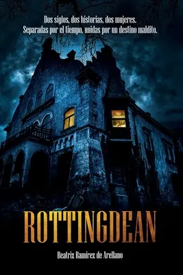 Rottingdean: Dos siglos, dos historias, dos mujeres. Separadas por el tiempo, unidas por un destin maldito - Rottingdean: Dos siglos, dos historias, dos mujeres. Separadas por el tiempo, unidas por un destino maldito