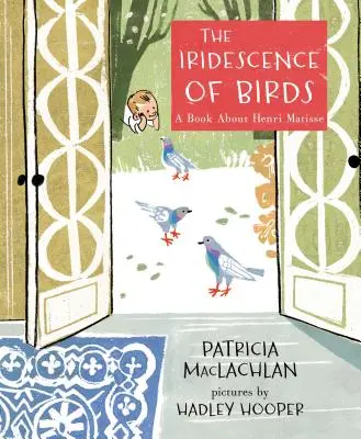 Iridescența păsărilor: O carte despre Henri Matisse - The Iridescence of Birds: A Book about Henri Matisse