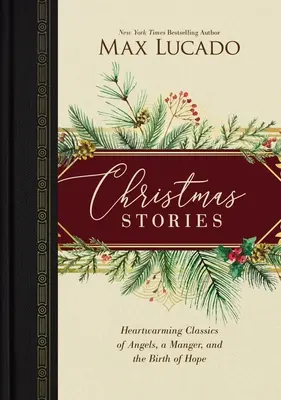 Povești de Crăciun: Clasice emoționante despre îngeri, iesle și nașterea speranței /]Cmax Lucado - Christmas Stories: Heartwarming Classics of Angels, a Manger, and the Birth of Hope /]Cmax Lucado