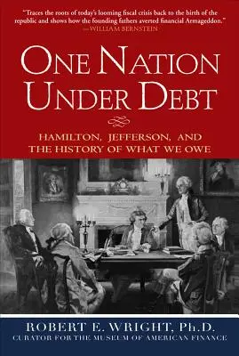 O națiune îndatorată: Hamilton, Jefferson și istoria a ceea ce datorăm - One Nation Under Debt: Hamilton, Jefferson, and the History of What We Owe