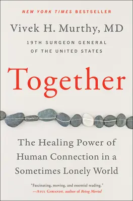 Împreună: Puterea vindecătoare a conexiunii umane într-o lume uneori singuratică - Together: The Healing Power of Human Connection in a Sometimes Lonely World