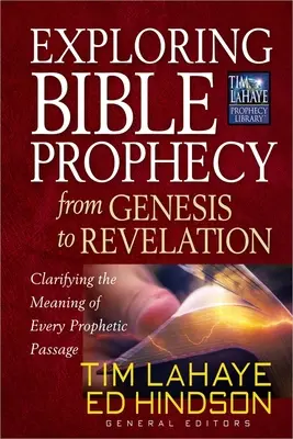 Explorarea profeției biblice de la Geneză la Apocalipsă: Clarificarea semnificației fiecărui pasaj profetic - Exploring Bible Prophecy from Genesis to Revelation: Clarifying the Meaning of Every Prophetic Passage