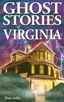 Povestiri cu fantome din Virginia - Ghost Stories of Virginia