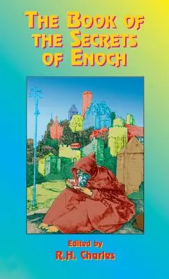 Cartea secretelor lui Enoh (The Book of the Secrets of Enoch) - The Book of the Secrets of Enoch