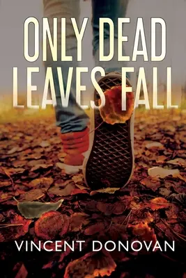 Doar frunzele moarte cad - Only Dead Leaves Fall