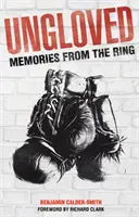 Ungloved - Amintiri din inel - Ungloved - Memories from the Ring