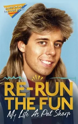 Re-Run the Fun: Viața mea ca Pat Sharp - Re-Run the Fun: My Life as Pat Sharp