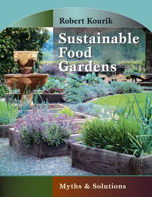 Grădini alimentare durabile: Mituri și soluții - Sustainable Food Gardens: Myths and Solutions