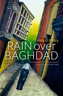 Ploaie peste Bagdad: Un roman egiptean - Rain Over Baghdad: An Egyptian Novel