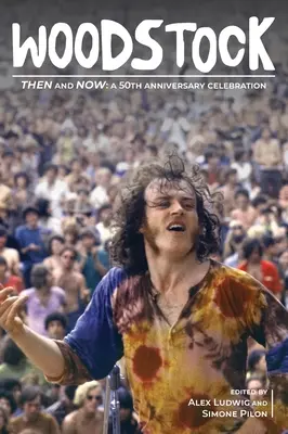 Woodstock atunci și acum: A 50th Anniversary Celebration - Woodstock Then and Now: A 50th Anniversary Celebration